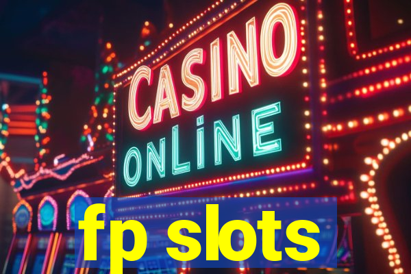 fp slots